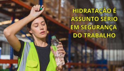 VIKON - OIT - ONU - HIDRATAÇÃO É ASSUNTO SÉRIO EM SEGURANÇA DO TRABALHO