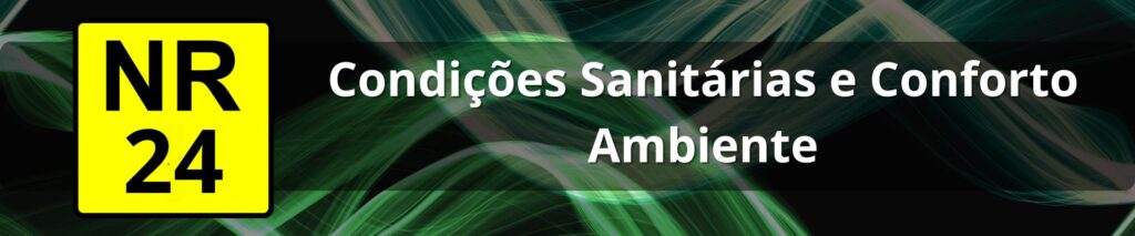 VIKON® Compliance Adequação Curso Consultoria NR 24 Condições Sanitárias Conforto Ambiente Trabalho (alojamento)